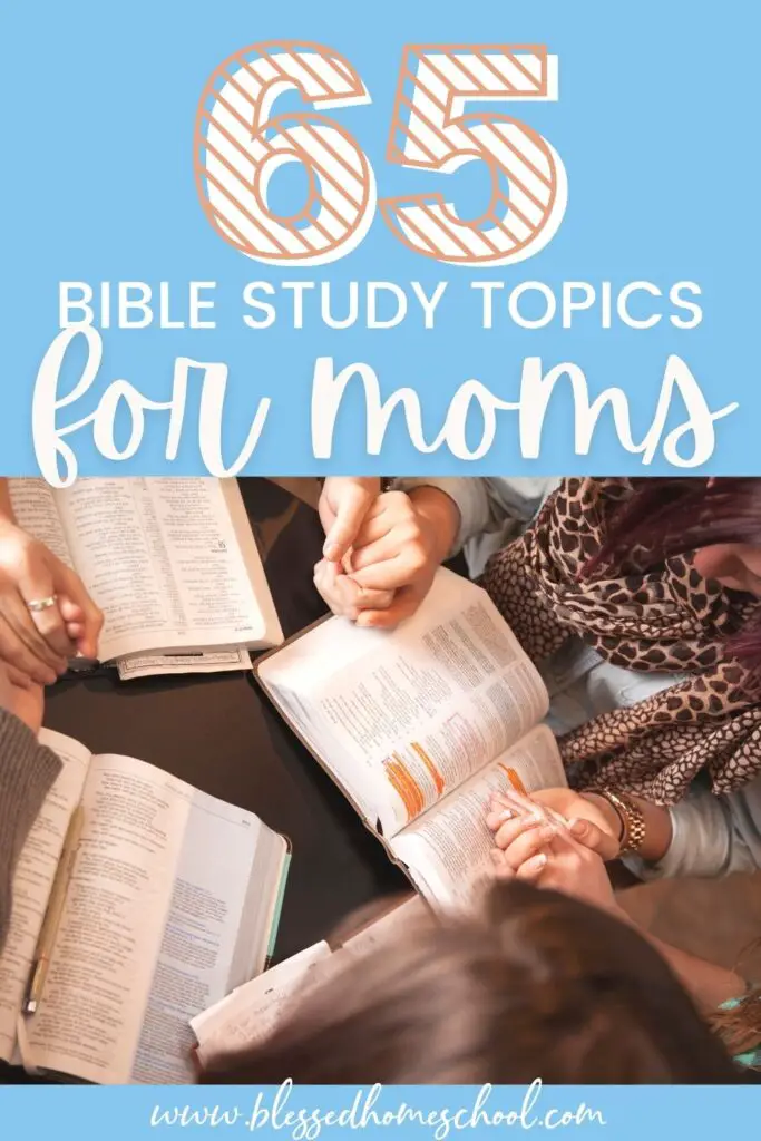 Do you sometimes get stuck when trying to figure out where to begin during your Bible study time?  This list of 65 Bible study topics for moms will ensure you always have an area to focus on.